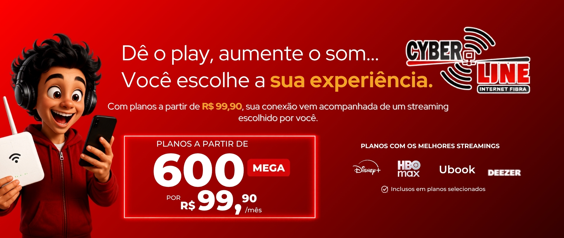 Conheça os planos Cyberline. Consulte a disponibilidade no seu endereço.